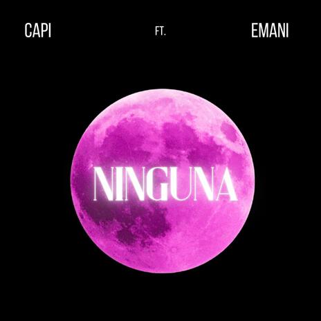 NINGUNA ft. EMANi | Boomplay Music