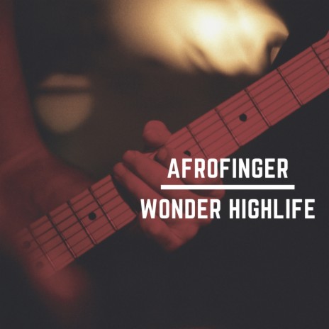 Wonder Highlife | Boomplay Music