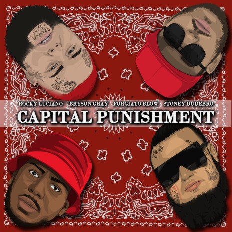 Capital Punishment ft. Bryson Gray, Forgiato Blow & Stoney Dudebro | Boomplay Music