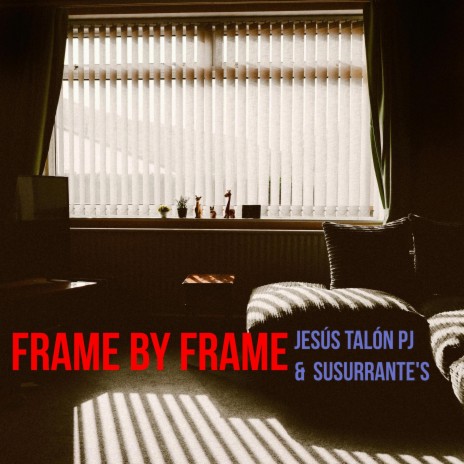 Frame by frame ft. Susurrante's | Boomplay Music