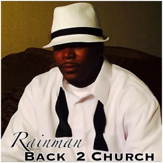 Rainman Back 2 Church