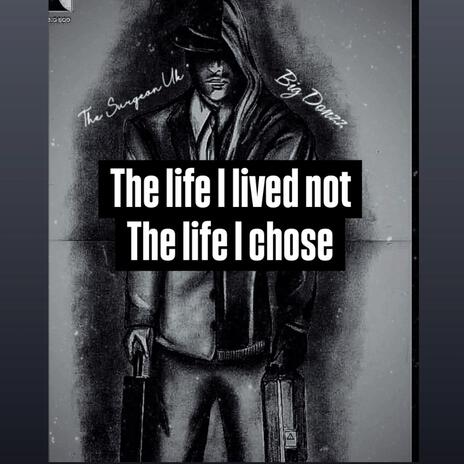 The life I lived not the life I chose ft. Big Donzz | Boomplay Music