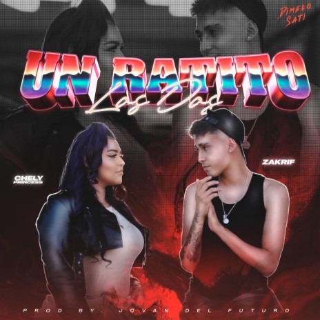 Un Ratito los Dos ft. CHELY PRINCESS | Boomplay Music