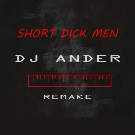 Short Dick Man Remake ft. Gillette & 20 Finger