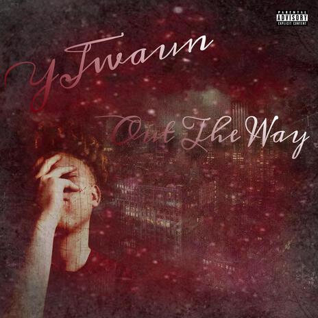 Out The Way | Boomplay Music