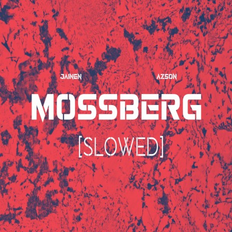 Mossberg (Slowed) ft. Azson | Boomplay Music