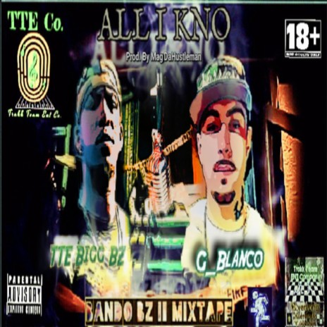 All I kno (Bando BZ II) ft. TTE G_Blanco | Boomplay Music