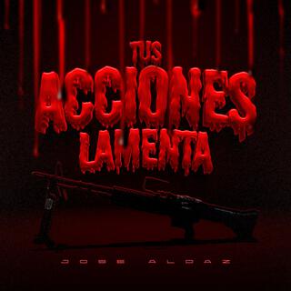 Tus Acciones Lamenta