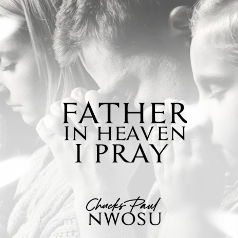 Father in Heaven I Pray | Boomplay Music