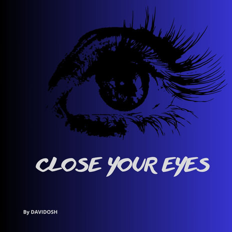 Close Your Eyes | Boomplay Music