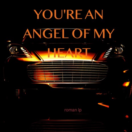 You're An Angel of My Heart | Boomplay Music