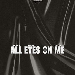 All Eyes On Me