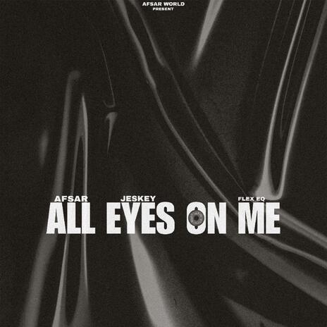 All Eyes On Me ft. Jeskey | Boomplay Music