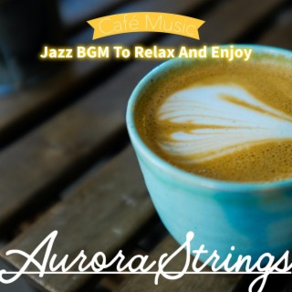 Jazz Bgm to Relax and Enjoy
