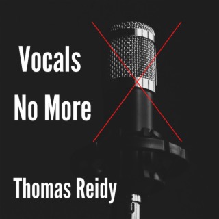 Vocals No More