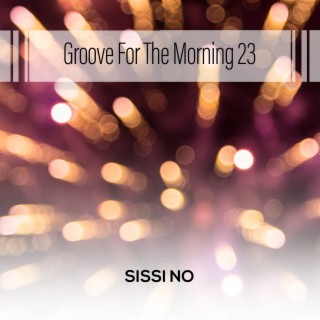 Groove For The Morning 23