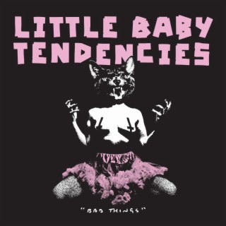 Little Baby Tendencies
