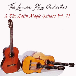 The Lasser Play Orchestra And The Latin Magic Guitars Vol 2 (Instrumental)