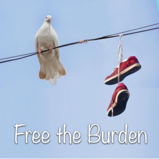 Free the Burden lyrics | Boomplay Music