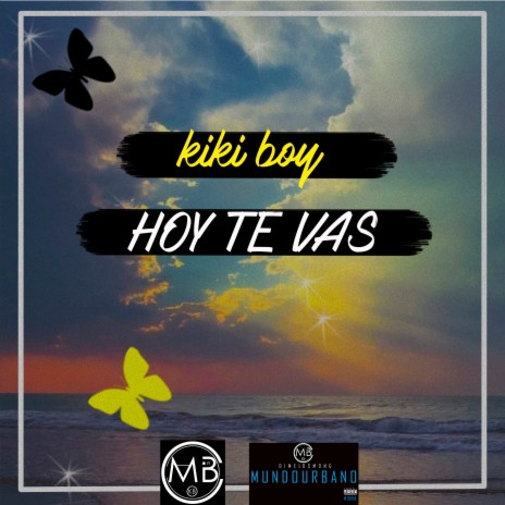 Hoy Te Vas | Boomplay Music