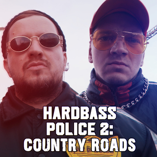 Hardbass Police 2: Country Roads