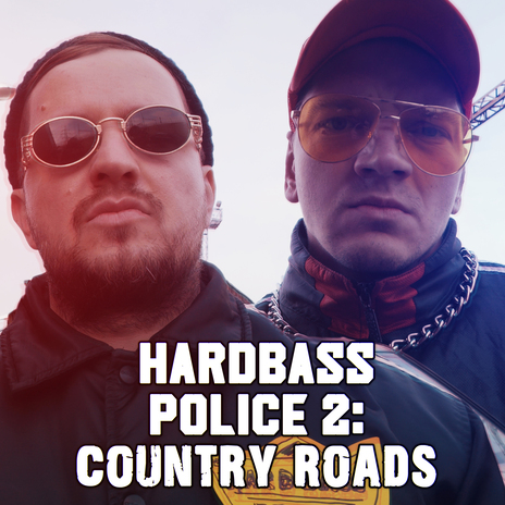 Hardbass Police 2: Country Roads | Boomplay Music