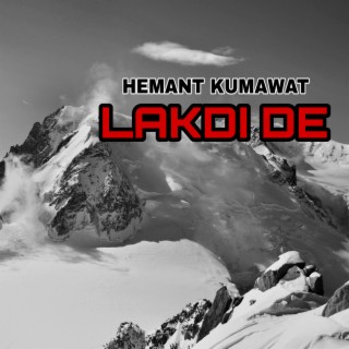 Lakdi De