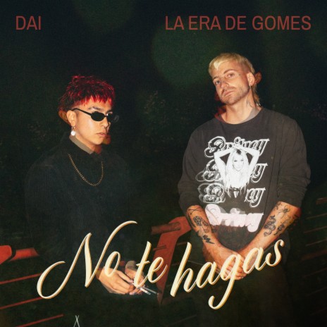 No Te Hagas ft. la era de gomes | Boomplay Music