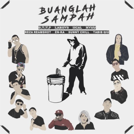 Buanglah Sampah ft. SUNNY CHILL, REZA REAMSHOT, RYUU, OCAL & LABOYS | Boomplay Music