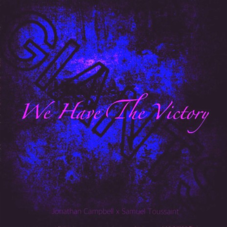 We Have The Victory ft. Samuel Toussaint | Boomplay Music