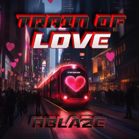 Train of Love | Boomplay Music