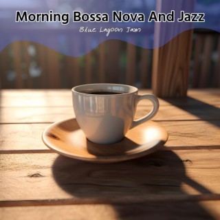 Morning Bossa Nova and Jazz