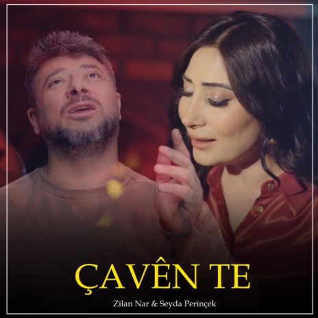 Çavên Te ft. Seyda Perinçek | Boomplay Music