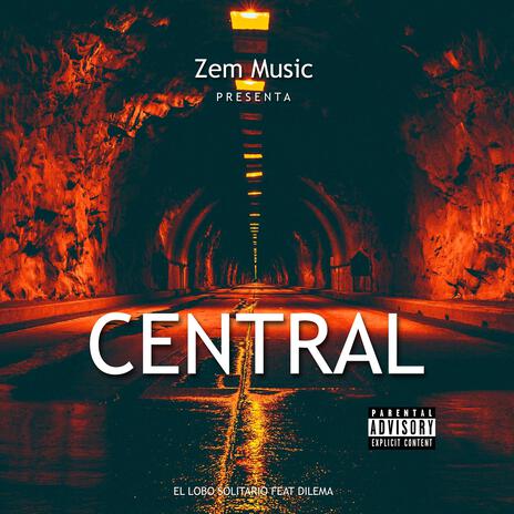 Central ft. Lobo Solitario & Dilema | Boomplay Music