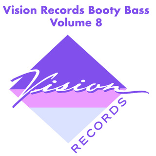 Vision Records Booty Bass, Vol. 8