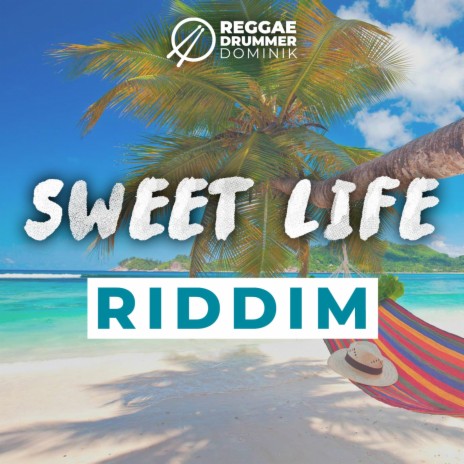 Sweet Life Riddim | Boomplay Music