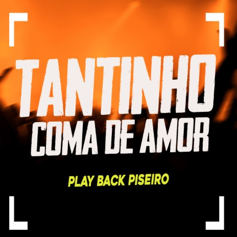 Tantinho (Coma de Amor) (Playback) | Boomplay Music