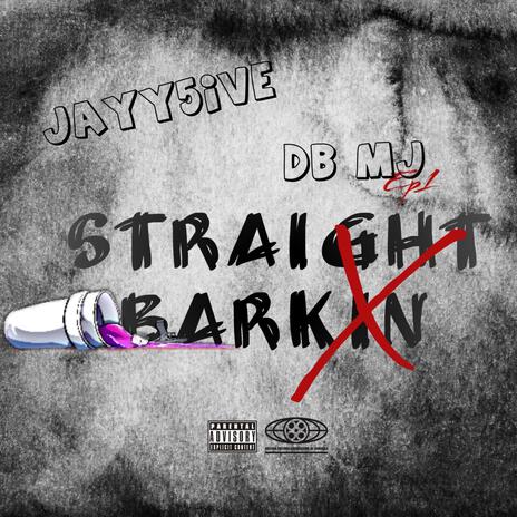 Straight Barkin ft. Jayy5ive | Boomplay Music