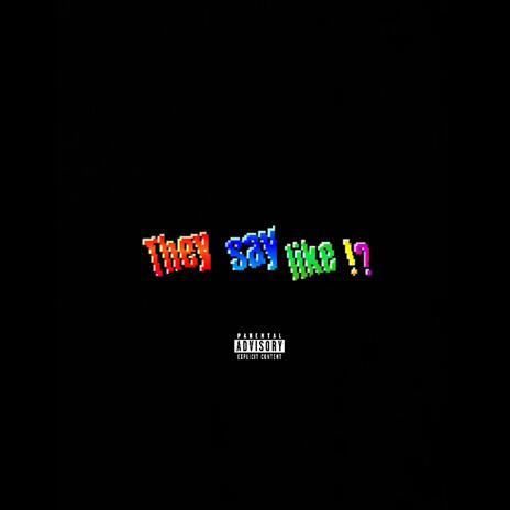 They say like | Boomplay Music