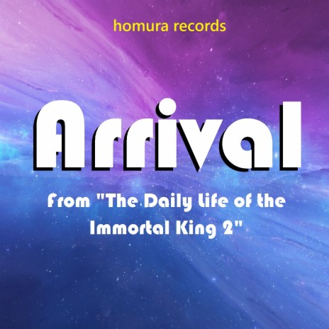 Arrival (From the Daily Life of the Immortal King 2) | Boomplay Music