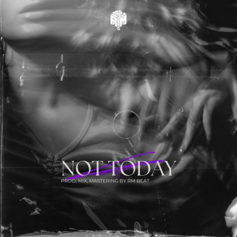 Not Today | Boomplay Music