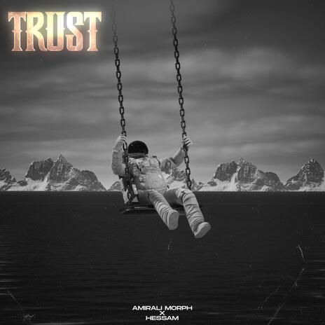 Trust ft. Hessam | Boomplay Music