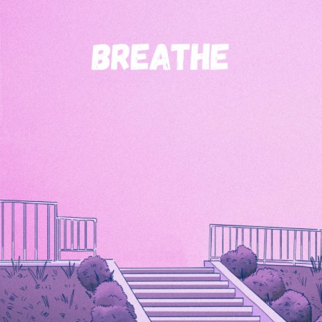 Breathe | Boomplay Music