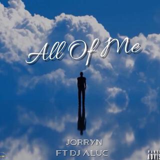 All Of Me ft. DJ ALUC lyrics | Boomplay Music