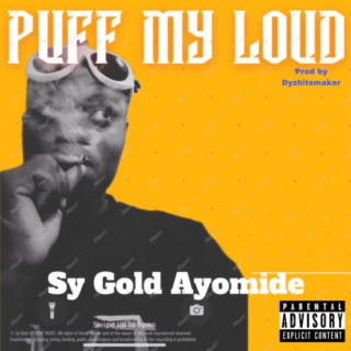 Puff My Loud lyrics | Boomplay Music