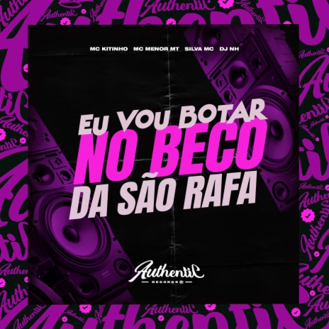 Eu Vou Botar No Beco Da São Rafa ft. mc menor Mt, SILVA MC & MC KITINHO | Boomplay Music