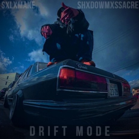 DRIFT MODE ft. SHXDOWMXSSACRE | Boomplay Music