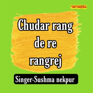 Chudar Rang De Re Rangrej