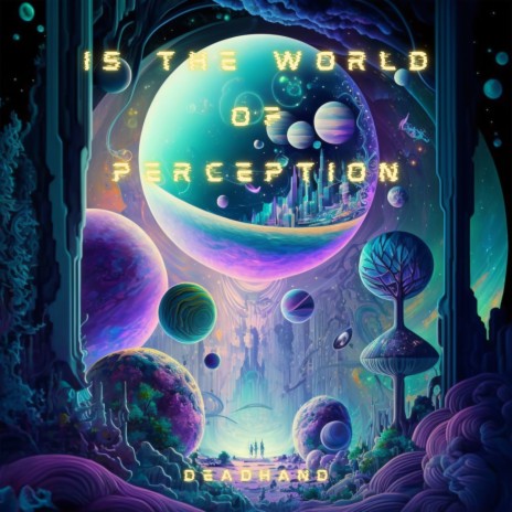 Is the World of Perception | Boomplay Music