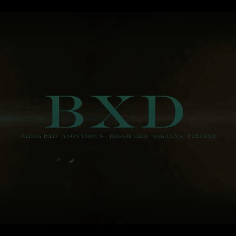 BXD ft. Anonymo BXD, Jaddah BXD, Sakanna Bless & Biggie BXD | Boomplay Music